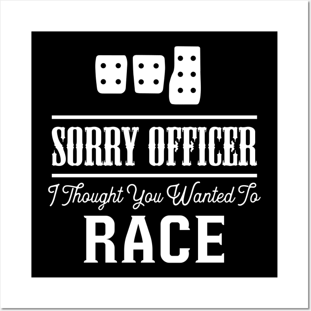 Sorry Officer I Thought You Wanted To Race Wall Art by pako-valor